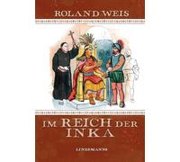 Roland Weis Im Reich der Inka (Lindemanns Bibliothek) (Tapa dura)