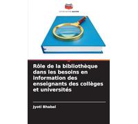 Rôle de la bibliothèque dans les besoins en information des enseignants des collèges et universités