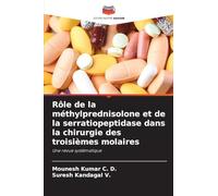 Rôle de la méthylprednisolone et de la serratiopeptidase dans la chirurgie des troisièmes molaires: Une revue systématique