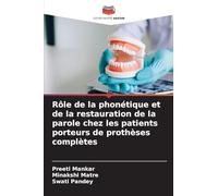 Rôle de la phonétique et de la restauration de la parole chez les patients porteurs de prothèses complètes