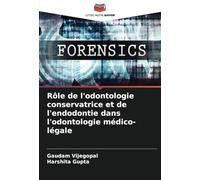 Rôle de l'odontologie conservatrice et de l'endodontie dans l'odontologie médico-légale