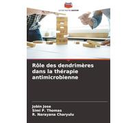 Rôle des dendrimères dans la thérapie antimicrobienne