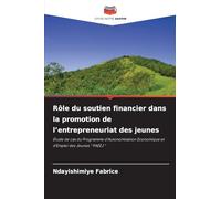 Rôle du soutien financier dans la promotion de l’entrepreneuriat des jeunes: Etude de cas du Programme d'Autonomisation Economique et d'Emploi des Jeunes " PAEEJ "