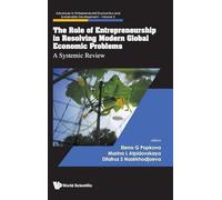 ROLE ENTREPRENEURSHIP RESOLVING MODERN GLOBAL ECO PROBLEMS: 5 (Advances In Entrepreneurial Economics And Sustainable Development)