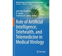 Role of Artificial Intelligence, Telehealth, and Telemedicine in Medical Virology (Medical Virology: From Pathogenesis to Disease Control)