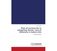 Role of community in mitigating floods: case of Makululu in kabwe dist: Second Edition