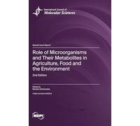Role of Microorganisms and Their Metabolites in Agriculture, Food and the Environment: 2nd Edition