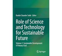 Role of Science and Technology for Sustainable Future: Volume 1: Sustainable Development: A Primary Goal
