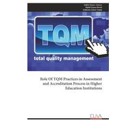 Role Of TQM Practices in Assessment and Accreditation Process in Higher Education Institutions
