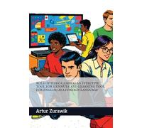 ROLE OF VIDEO GAMES AS AN EFFECTIVE TOOL FOR EXPOSURE AND LEARNING TOOL FOR ENGLISH AS A FOREIGN LANGUAGE: 2nd Edition