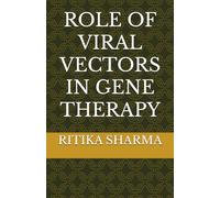ROLE OF VIRAL VECTORS IN GENE THERAPY