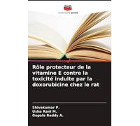 Rôle protecteur de la vitamine E contre la toxicité induite par la doxorubicine chez le rat