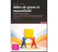 Rôles de genre et masculinité: Redéfinir l'homme moderne