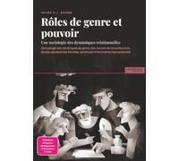 Rôles de genre et pouvoir: Une sociologie des dynamiques relationnelles