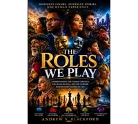 ROLES WE PLAY: The Human Script Different faces and the Roles we play