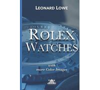 Rolex Watches: From the Rolex Submariner to the Rolex Daytona: Volume 2 (Luxury Watches)