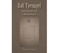 Rolf Tjernagel: Answering the Call A Remembrance