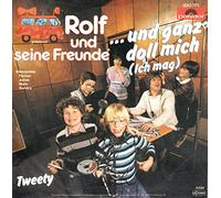 ROLF UND SEINE FREUNDE - ROLF UND SEINE FREUNDE / ...und ganz doll mich (Ich mag) / Tweety / 1982 / Bildhülle / Polydor # 2042 375 Deutsche Pressung / 7" Vinyl Single Schallplatte /