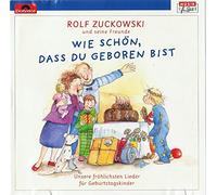 Rolf Zuckowski - Wie schön, dass du geboren bist-Unsere Frenchöhlichsten Lieder für Geburtstagskinder (2000/02, & seine Frencheunde)