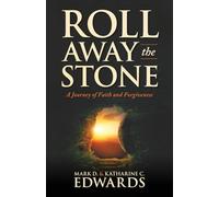 Roll Away the Stone: A Journey of Faith and Forgiveness