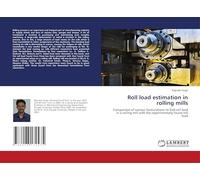 Roll load estimation in rolling mills: Comparison of various formulations to find roll load in a rolling mill with the experimentally found roll load