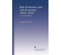 Roll of honour and roll of service, 1914-1919: For king and country