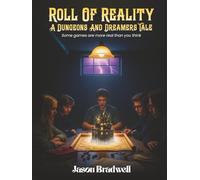 ROLL OF REALITY: A Dungeon And Dreamers Tale