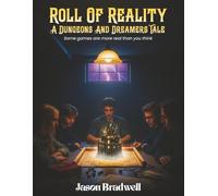 ROLL OF REALITY: A Dungeon And Dreamers Tale