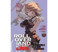 ROLL OVER AND DIE: I Will Fight for an Ordinary Life with My Love and Cursed Sword! (Manga) Vol. 3