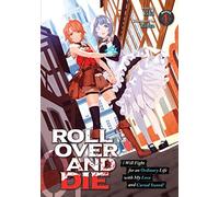ROLL OVER AND DIE LIGHT NOVEL 01 (ROLL OVER AND DIE: I Will Fight for an Ordinary Life with My Love and Cursed Sword! (Light Novel))