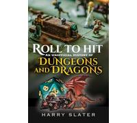 Roll to Hit: An Unofficial History of Dungeons and Dragons