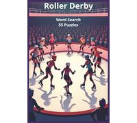 Roller Derby: A Roller Derby Word Search Loaded With Skates, Pads, Hits, Jams, Strategy, Arena Action, and the Fast, Fierce Culture of the World’s ... Sports and Fitness Word Search Series)