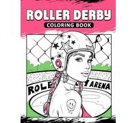 Roller Derby Coloring Book: The Activity Book for Roller Skating Lovers