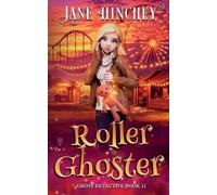 Roller Ghoster: A Paranormal Cozy Mystery Romance: 11 (Ghost Detective)