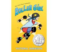 Roller Girl: (Newbery Honor Award Winner)