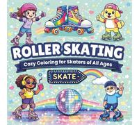 Roller Skating: Cozy Coloring for Skaters of All Ages (L&F Cozy Sports)