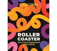 Rollercoaster: How to be a bloody good policy officer