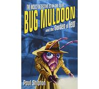 Rollercoasters: Bug Muldoon and the Garden of Fear: Paul Shipton 2021