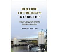 Rolling Lift Bridges in Practice: Historical Foundations and Modern Application