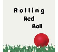 Rolling Red Ball (The Roving Imagination)