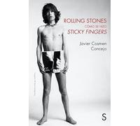 Rolling Stones, Cómo Se Hizo Sticky Fingers (Sílex Música)