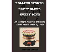 Rolling Stones - Let It Bleed Album Every Song- An In-Depth Analysis of Rolling Stones Album Track by Track