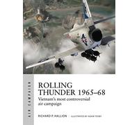 Rolling Thunder 1965-68: Johnson's air war over Vietnam: 3 (Air Campaign)