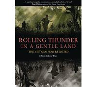Rolling Thunder in a Gentle Land: The Vietnam War Revisited