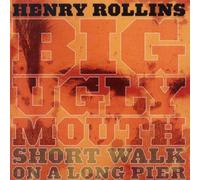 Rollins,Henry - Big Ugly Mouth/Short Walk on a Long