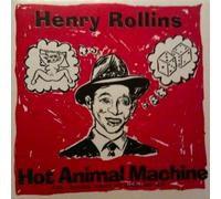 Rollins, Henry - Hot Animal Machine & Drive By Shooting