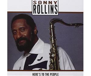 Rollins, Sonny - Here's to the People