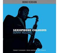 Rollins, Sonny - Saxophone Colossus -Mono-