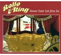 Rollo & King - Never Ever Let You Go