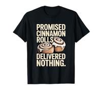 Rollos de Canela prometidos no entregaron Nada Divertido Camiseta